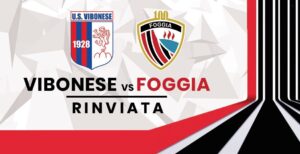 Vibonese-Foggia rinviata
